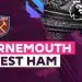 Nhận định Bournemouth vs West Ham